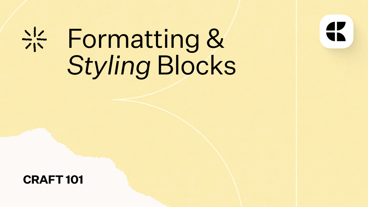 How to Format and Style Blocks in Craft